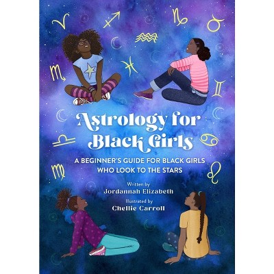 Astrology for Black Girls - by  Jordannah Elizabeth (Hardcover)
