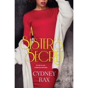 A Sister's Secret - (Reeves Sisters) by  Cydney Rax & Jaquavis (Paperback) - 1 of 1