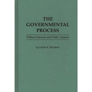 The Governmental Process - by  David Bicknell Truman (Hardcover) - 1 of 1