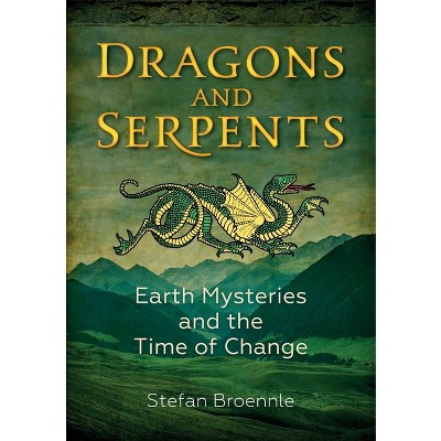 Dragons and Serpents - by  Stefan Broennle (Paperback)