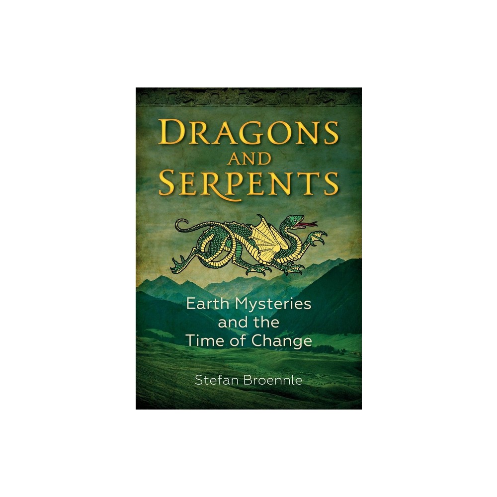 Dragons and Serpents - by Stefan Broennle (Paperback)