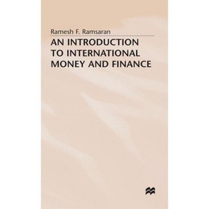 An Introduction to International Money and Finance - by  Ramesh Ramsaran (Hardcover) - 1 of 1