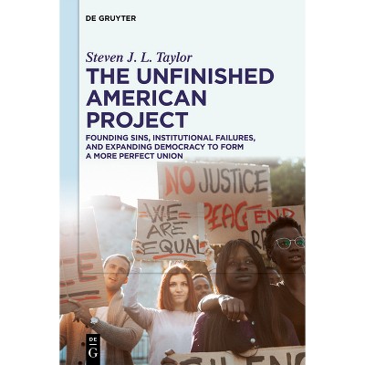 The Unfinished American Project - by Steven J L Taylor