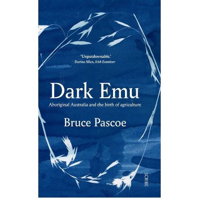 Dark Emu - by  Bruce Pascoe (Paperback)