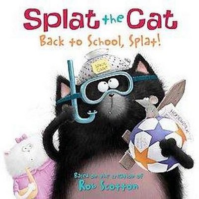 Back to School, Splat! ( Splat the Cat) (Paperback) by Rob Scotton