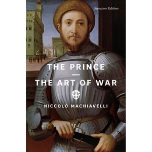 The Prince and the Art of War - (Signature Editions) by  Niccolò Machiavelli (Paperback) - 1 of 1
