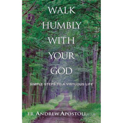 Walk Humbly with Your God - by  Andrew Apostoli (Paperback)