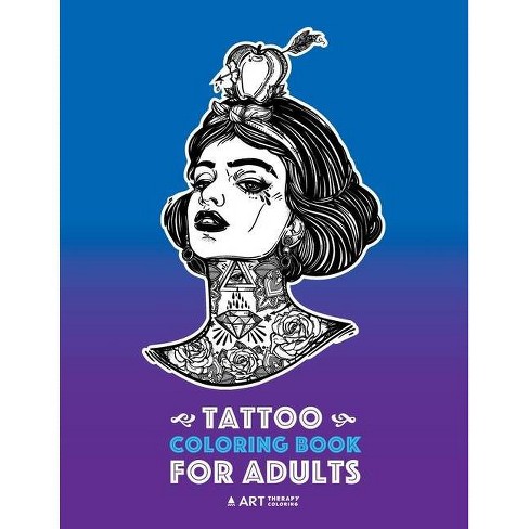Download Tattoo Coloring Books For Adults By Art Therapy Coloring Paperback Target