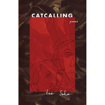 Catcalling - by  Soho Lee (Paperback)