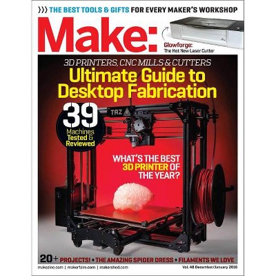 Make: Volume 48 Desktop Fabrication - by  Rafe Needleman (Paperback)