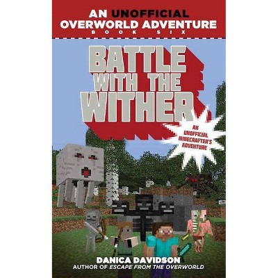 Battle with the Wither - (Unofficial Overworld Adventure) by  Danica Davidson (Paperback)