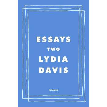 Essays Two - by  Lydia Davis (Paperback)