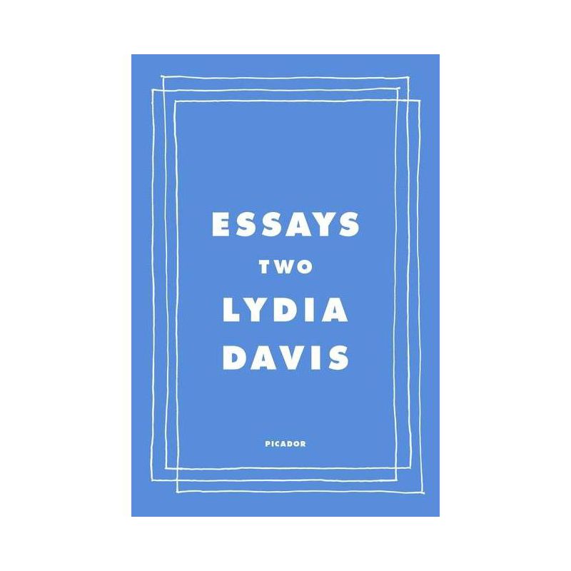 Essays Two - by  Lydia Davis (Paperback), 1 of 2