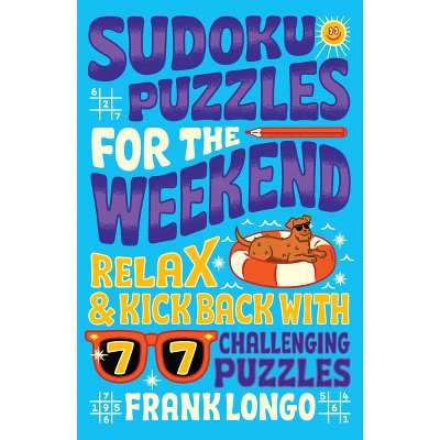 Sudoku Puzzles for the Weekend - (Puzzlewright Junior) by  Frank Longo (Paperback)