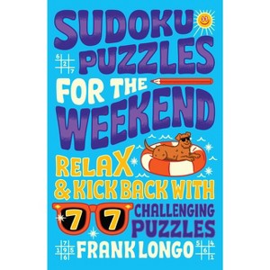 Sudoku Puzzles for the Weekend - (Puzzlewright Junior) by  Frank Longo (Paperback) - 1 of 1
