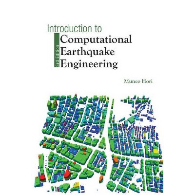 Introduction to Computational Earthquake Engineering (Third Edition) - by  Muneo Hori (Hardcover)