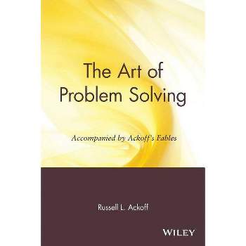 The Art of Problem Solving - by  Russell L Ackoff (Paperback)