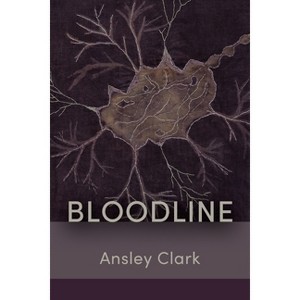 Bloodline - by  Ansley Clark (Paperback) - 1 of 1