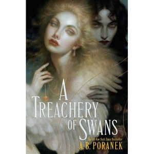 A Treachery of Swans - by  A B Poranek (Hardcover) - 1 of 1