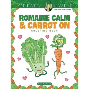 Creative Haven Romaine Calm & Carrot on Coloring Book - (Adult Coloring Books: Food & Drink) by  Jessica Mazurkiewicz (Paperback) - 1 of 1