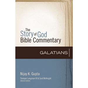 Galatians - (Story of God Bible Commentary) by  Nijay K Gupta & Scot McKnight (Hardcover) - 1 of 1