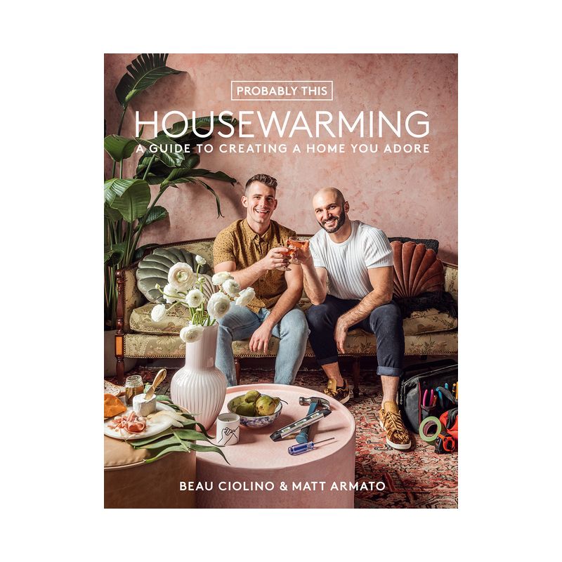Probably This Housewarming - by  Beau Ciolino & Matt Armato (Hardcover), 1 of 2