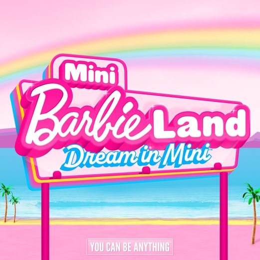 Mini BarbieLand
Dream in Mini
You can be anything