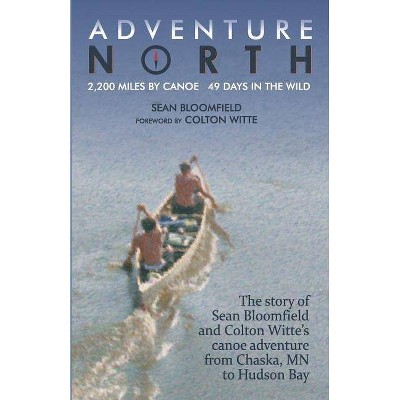 Adventure North - 2nd Edition by  Sean Bloomfield (Paperback)