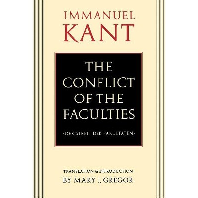 The Conflict of the Faculties - by  Immanuel Kant (Paperback)