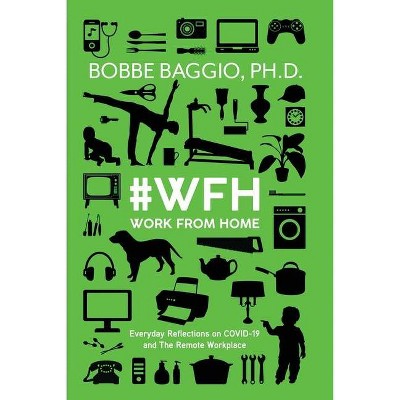 #WFH Work From Home - by  Bobbe Baggio (Paperback)