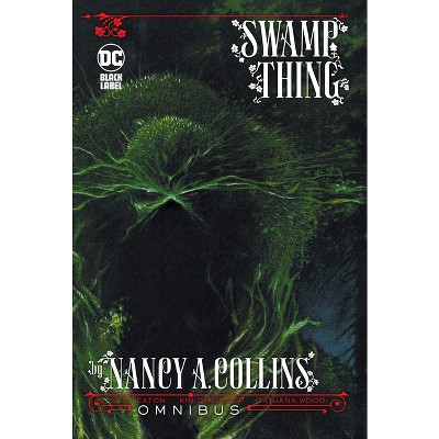 Swamp Thing by Nancy A. Collins Omnibus (New Edition) - by  Nancy Collins (Hardcover)