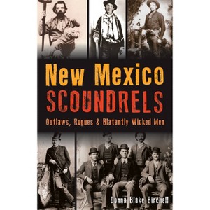 New Mexico Scoundrels - (Wicked) by  Donna Blake Birchell (Paperback) - 1 of 1