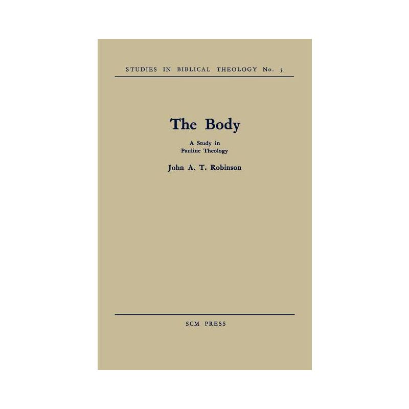 The Body - by  John a T Robinson (Paperback), 1 of 2