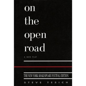 On the Open Road - (Applause Books) by  Steve Tesich (Paperback) - 1 of 1