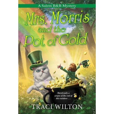 Mrs. Morris And The Pot Of Gold - (a Salem B&b Mystery) By Traci Wilton ...