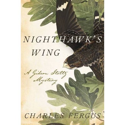 Nighthawk's Wing - by  Charles Fergus (Hardcover)