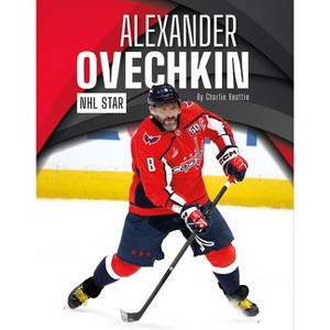 Alexander Ovechkin - by  Charlie Beattie (Paperback) - 1 of 1