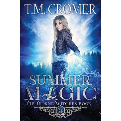 Summer Magic - by  T M Cromer (Paperback)