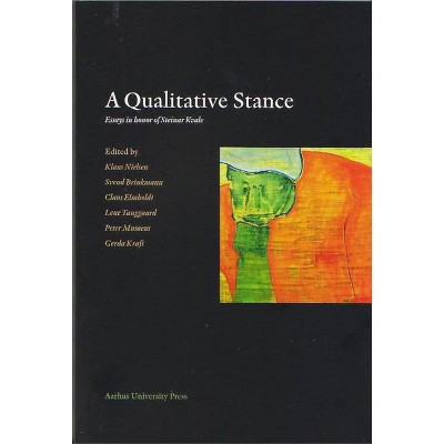 A Qualitative Stance - by  Svend Brinkmann & Claus Elmholdt & Gerda Kraft & Peter Musaeus & Klaus Nielsen & Lene Tanggaard (Paperback)