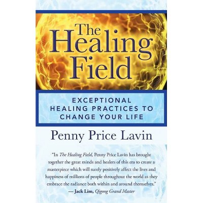 The Healing Field - by  Penny Price Lavin (Paperback)