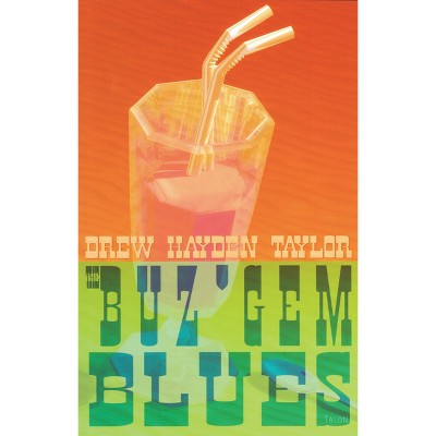 The Buz'gem Blues - by  Drew Hayden Taylor (Paperback)