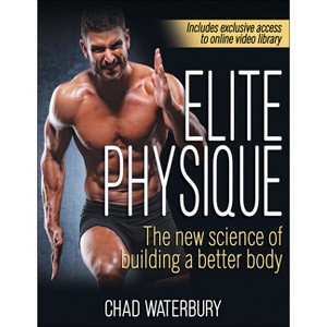 Elite Physique - by  Chad Waterbury (Paperback) - 1 of 1