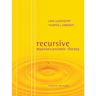 Recursive Macroeconomic Theory, Fourth Edition - (Mit Press) 4th Edition by  Lars Ljungqvist & Thomas J Sargent (Hardcover)