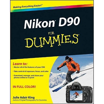 Nikon D90 For Dummies - By Julie Adair King (paperback) : Target