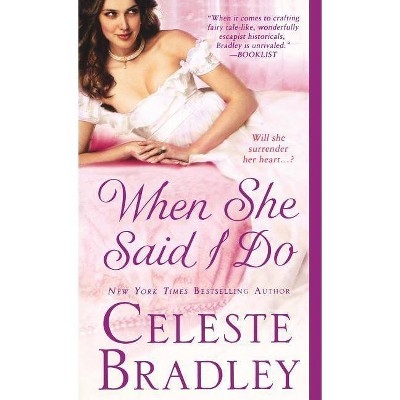 When She Said I Do - by  Celeste Bradley (Paperback)