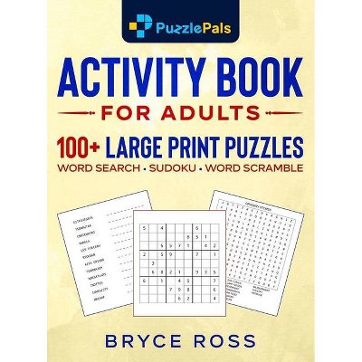 Activity Book for Adults - Large Print by  Puzzle Pals & Bryce Ross (Hardcover)