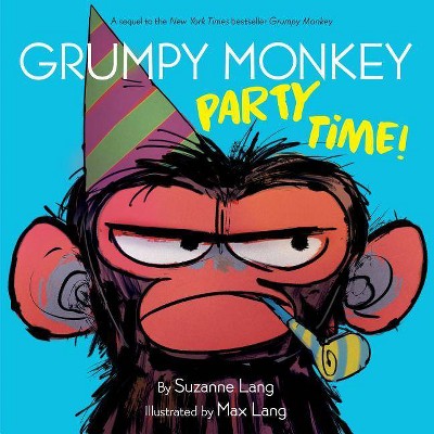 Grumpy Monkey Party Time! -  by Suzanne Lang (Hardcover)