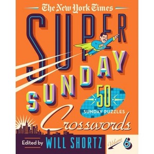 The New York Times Super Sunday Crosswords Volume 6 - (Spiral Bound) - 1 of 1