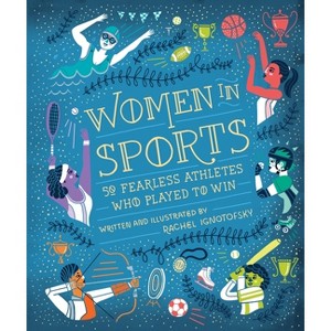 Women in Sports - (Women in Science) by  Rachel Ignotofsky (Hardcover) - 1 of 1