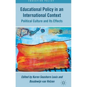 Educational Policy in an International Context - (Education Policy) by  K Louis & B Velzen (Hardcover) - 1 of 1